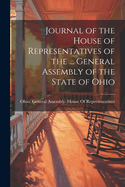 Journal of the House of Representatives of the ... General Assembly of the State of Ohio