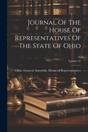 Journal Of The House Of Representatives Of The State Of Ohio; Volume 45