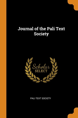 Journal of the Pali Text Society - Pali Text Society (Creator)