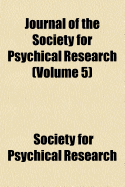 Journal of the Society for Psychical Research (Volume 5)