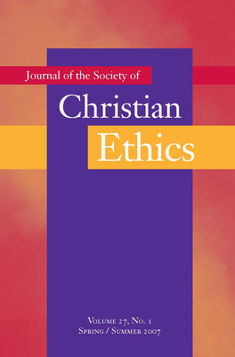 Journal of the Society of Christian Ethics: Spring/Summer 2007, Volume 27, No. 1 - Iozzio, Mary Jo (Editor), and Jung, Patricia Beattie, Ph.D. (Editor)