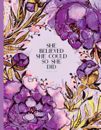 Journal to Write in - She Believed She Could So She Did: Purple, XL 8.5 X 11