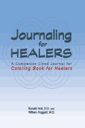 Journaling for Healers: A Companion Lined Journal for Coloring Book For Healers