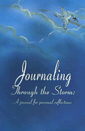 Journaling Through the Storm: A Journal for Personal Reflections - Glass, Elaine, R.N., M.S., O.C.N. (Creator), and Gullo, Shirley M (Creator)