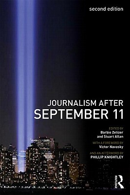 Journalism After September 11 - Zelizer, Barbie (Editor), and Allan, Stuart (Editor)