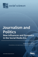 Journalism and Politics: New Influences and Dynamics in the Social Media Era