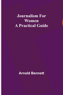 Journalism for Women: A Practical Guide