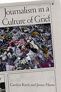 Journalism in a Culture of Grief