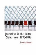 Journalism in the United States from 1690-1872