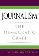 Journalism: The Democratic Craft