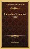 Journalism Versus Art (1916)