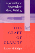 Journalistic Approach to Good Writing: Craft CL-03-2 - Knight, Robert M, PHO