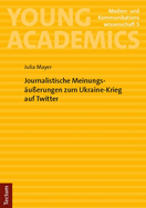 Journalistische Meinungsausserungen Zum Ukraine-Krieg Auf Twitter