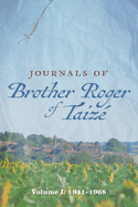 Journals of Brother Roger of Taiz?, Volume I