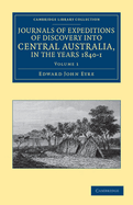 Journals of Expeditions of Discovery into Central Australia, and Overland from Adelaide to King George's Sound, in the Years 1840-1