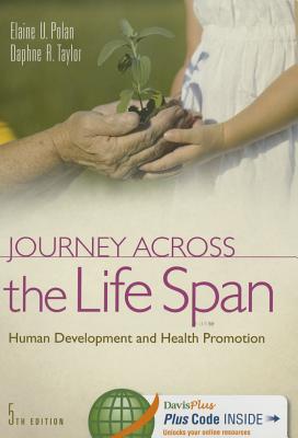 Journey Across the Life Span: Human Development and Health Promotion - Polan, Elaine U, MS, PhD, and Taylor, Daphne R, RN, MS