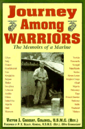 Journey Among Warriors: The Memoirs of a Marine