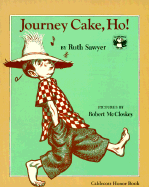 Journey Cake, Ho! - Sawyer, Ruth, and Wawyer, Ruth