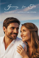 Journey for Two: Discover the Secrets to a Long-Lasting and Happy Relationship