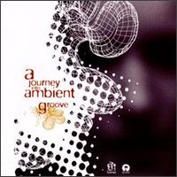 Journey into Ambient Groove, Vol. 1 - Various Artists