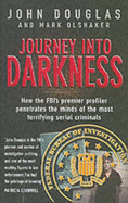 Journey Into Darkness - Douglas, John, and Olshaker, Mark