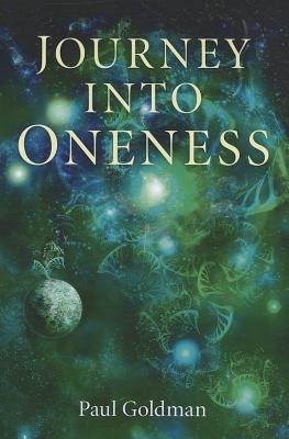 Journey Into Oneness - Goldman, Paul