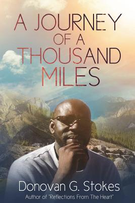 Journey of a Thousand Miles - Media & Publishing, It's All about Him (Editor), and Stokes, Donovan G