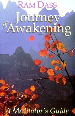 Journey of Awakening: A Meditator's Guide - Ram, and Dass, Ram (Read by)