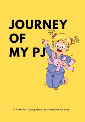 Journey of My PJ: An environmental awareness rhyming book and poem for kids: An environmental awareness rhyming book for kids - Mohanty, Shiva S