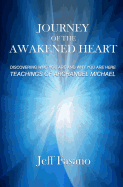Journey of the Awakened Heart: Discovering Who You Are and Why You Are Here