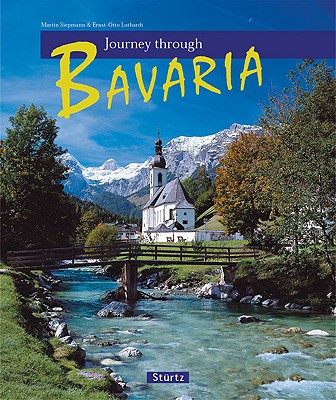 Journey Through Bavaria - Luthardt, Ernst-Otto, and Siepmann, Martin