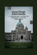Journey Through British Columbia: A Traveler's Guide to Canada's Pacific Province