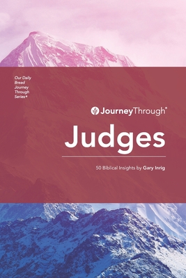 Journey Through Judges: 50 Biblical Insights by Gary Inrig - Inrig, Gary