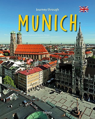 Journey Through Munich - Siepmann, Martin (Photographer), and Metzger, Christine