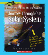 Journey Through Our Solar System (a True Book: Dr. Mae Jemison and 100 Year Starship)