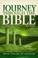 Journey Through the Bible from Psalms to Malachi