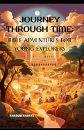 Journey Through Time: Bible Adventures for Young Explorers
