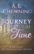 Journey Through Time: Book Three of The Hidden Curse Trilogy