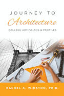 Journey to Architecture: College Admissions & Profiles
