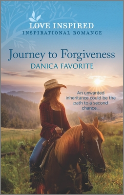 Journey to Forgiveness: An Uplifting Inspirational Romance - Favorite, Danica
