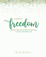 Journey to Freedom: Finding Release from Spiritual Bondage - A Study of Exodus 1-18