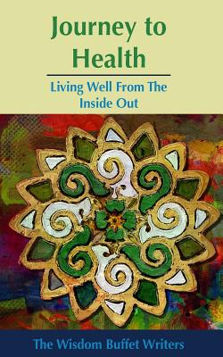 Journey to Health: Living Well from the Inside Out - Kasliner, Mary Jane, and Graham, Katherine, and Thomas, Jim