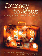 Journey to Jesus: Looking for God in All the Right Places