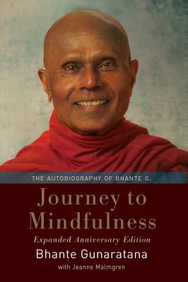 Journey to Mindfulness: The Autobiography of Bhante G. - Gunaratana, Henepola, and Malmgren, Jeanne