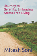 Journey to Serenity: Embracing Stress-Free Living