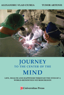 Journey to the Center of the Mind: Health and Happiness Through the Eyes of a World-Renowned Neurosurgeon