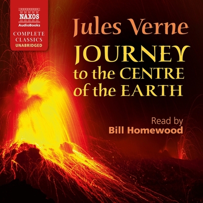 Journey to the Centre of the Earth - Verne, Jules, and Homewood, Bill (Read by)