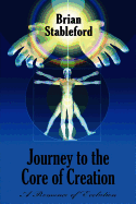 Journey to the Core of Creation: A Romance of Evolution