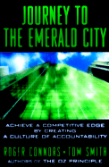 Journey to the Emerald City: Achieve a Competitive Edge by Creating a Culture of Accountability - Connors, Roger, and Smith, Thomas, and Smith, Tom, Dr., M.D.