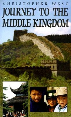 Journey to the Middle Kingdom - West, Christopher